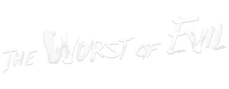 The Worst of Evil