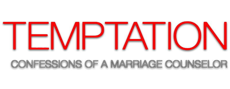 Temptation: Confessions of a Marriage Counselor