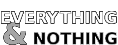 Everything and Nothing