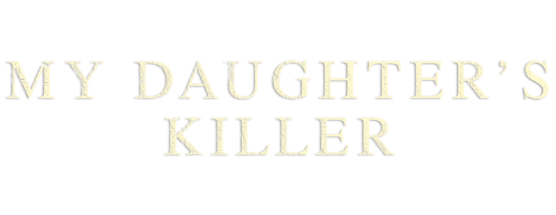 My Daughter's Killer