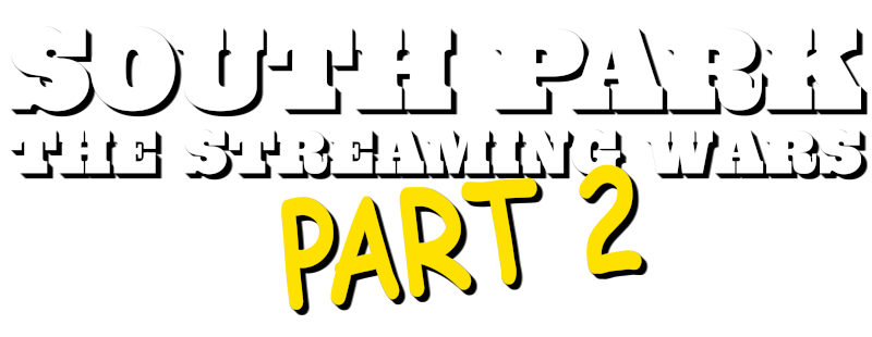 South Park: The Streaming Wars Part 2