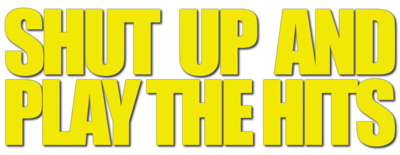 Shut Up and Play the Hits