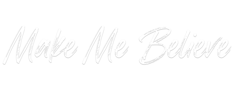 Make Me Believe