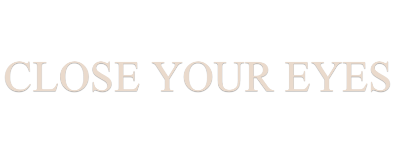 Close Your Eyes
