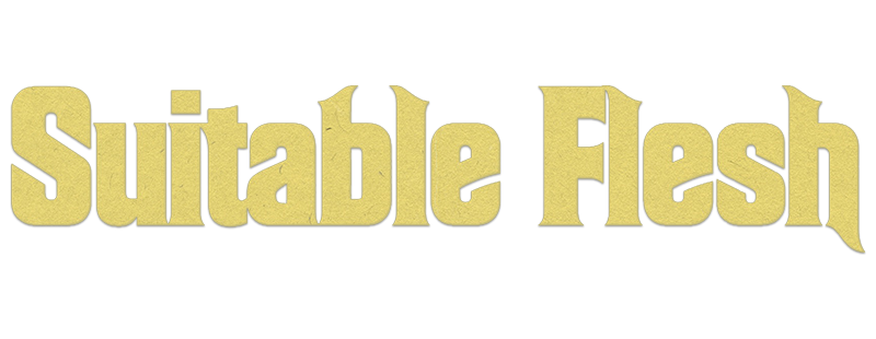 Suitable Flesh