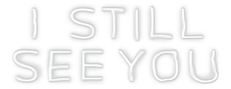 I Still See You