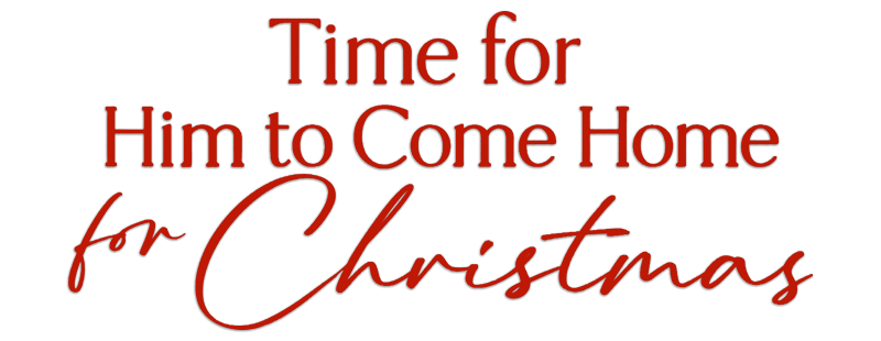 Time for Him to Come Home for Christmas