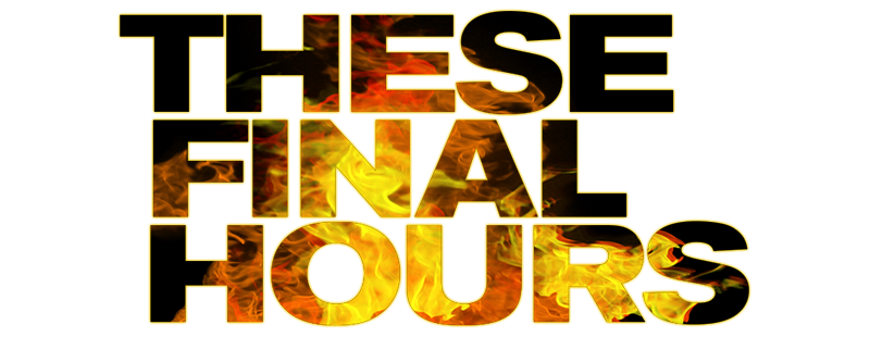 These Final Hours
