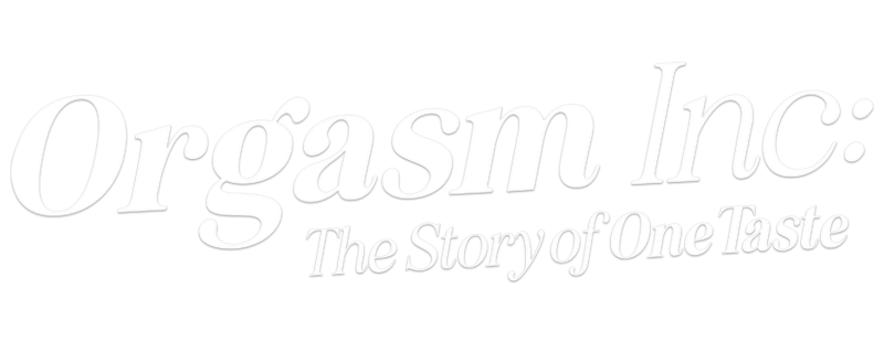 Orgasm Inc: The Story of OneTaste