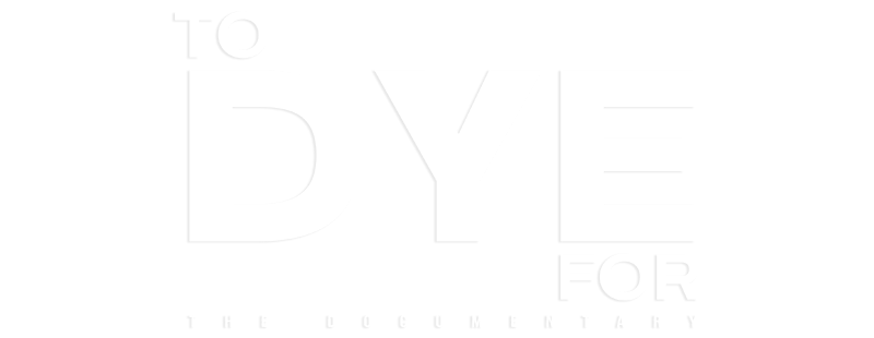 To Dye For: The Documentary