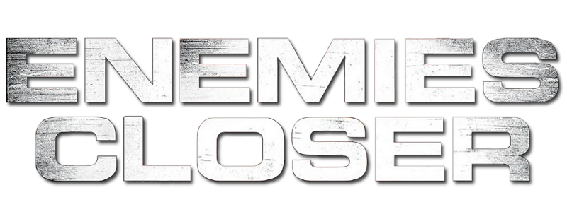 Enemies Closer