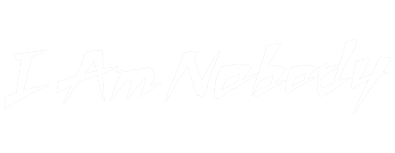 I Am Nobody