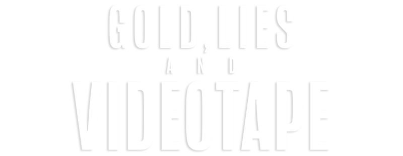 Gold, Lies & Videotape