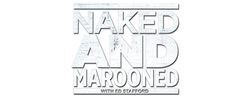 Naked and Marooned with Ed Stafford