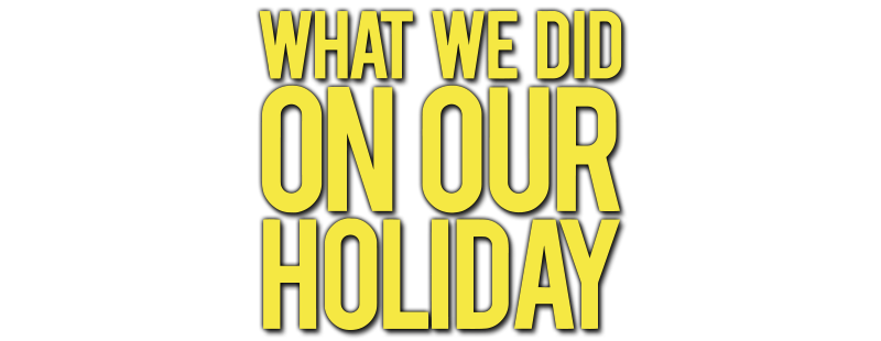What We Did on Our Holiday
