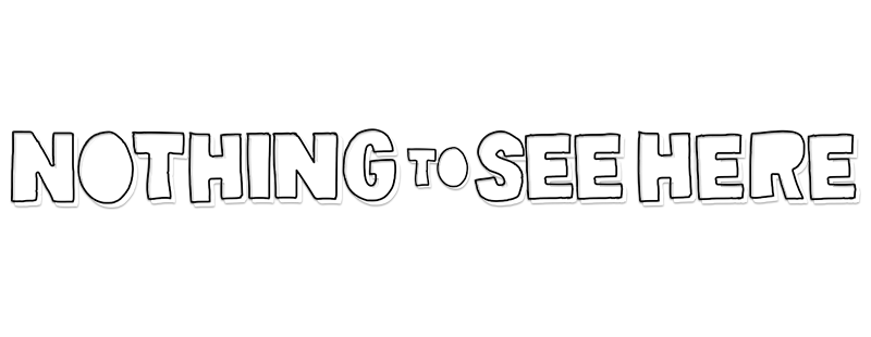 Nothing to See Here