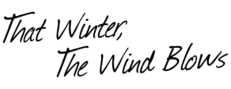 That Winter, the Wind Blows