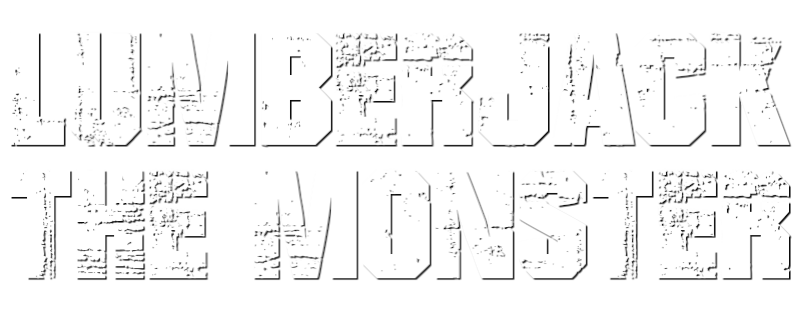 Lumberjack the Monster