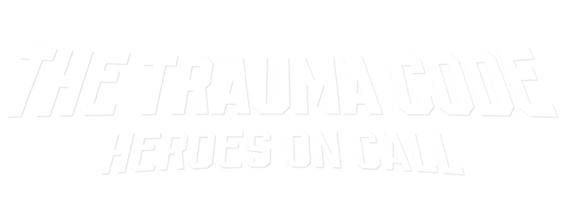 The Trauma Code: Heroes on Call