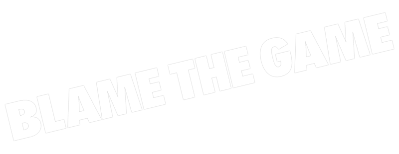 Blame the Game