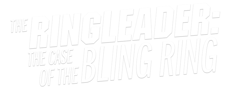 The Ringleader: The Case of the Bling Ring