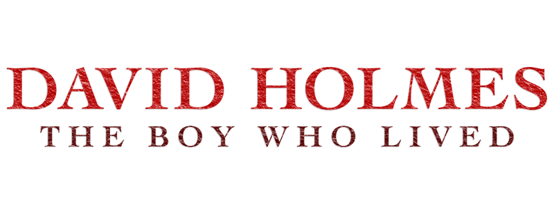 David Holmes: The Boy Who Lived