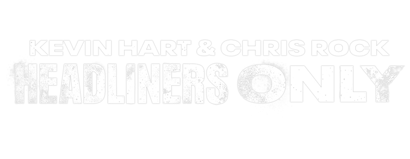 Kevin Hart & Chris Rock: Headliners Only