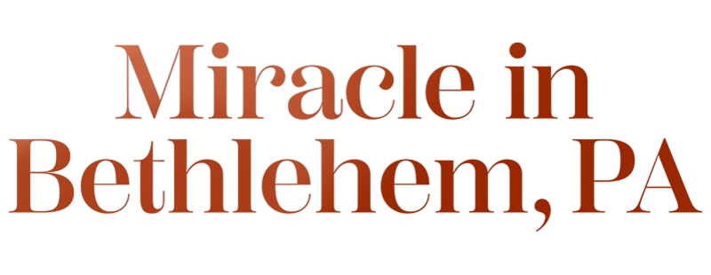 Miracle in Bethlehem, PA