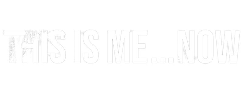 This Is Me... Now
