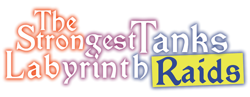 The Strongest Tank's Labyrinth Raids -A Tank with a Rare 9999 Resistance Skill Got Kicked from the Hero's Party-