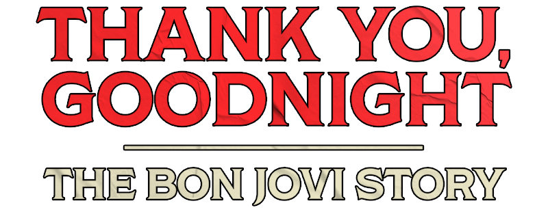 Thank You, Goodnight: The Bon Jovi Story