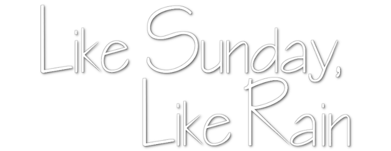Like Sunday, Like Rain