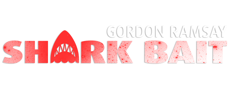 Gordon Ramsay: Shark Bait