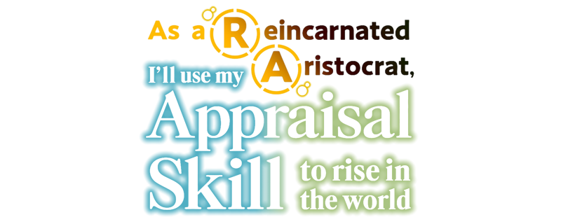 As a Reincarnated Aristocrat, I'll Use My Appraisal Skill to Rise in the World