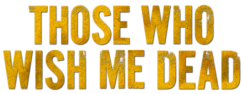 Those Who Wish Me Dead