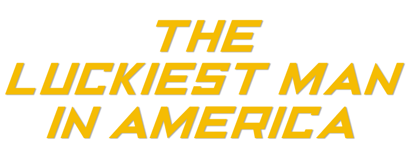 The Luckiest Man in America
