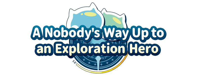 A Nobody's Way Up to an Exploration Hero