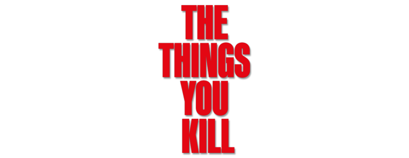 The Things You Kill