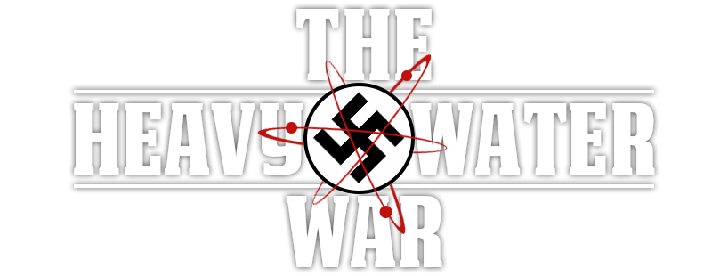 The Heavy Water War: Stopping Hitler's Atomic Bomb