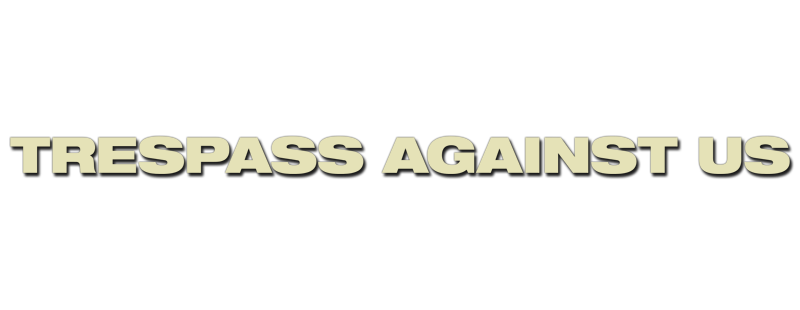 Trespass Against Us