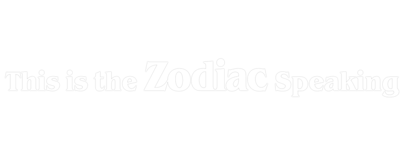 This Is the Zodiac Speaking