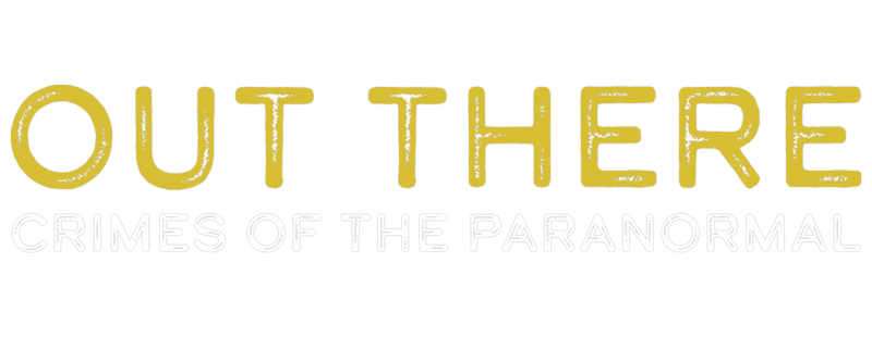 Out There: Crimes of the Paranormal