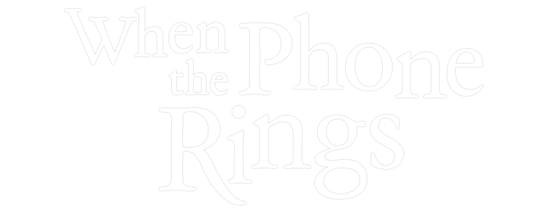 When the Phone Rings