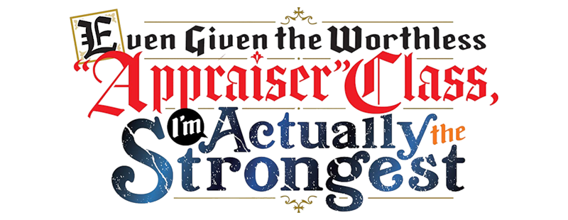 Even Given the Worthless "Appraiser" Class, I'm Actually the Strongest