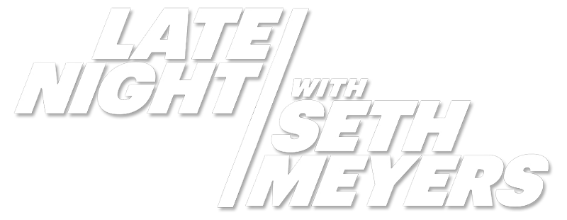 Late Night with Seth Meyers