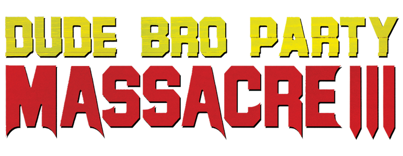 Dude Bro Party Massacre III