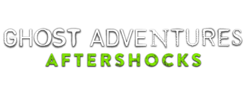 Ghost Adventures: Aftershocks