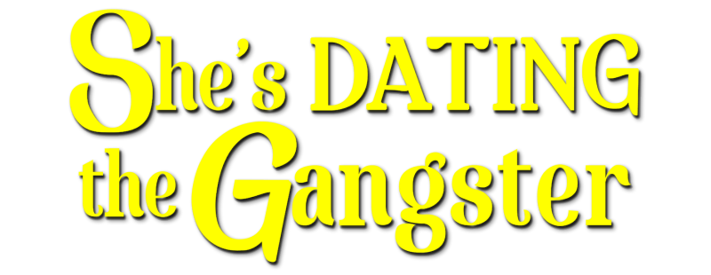 She's Dating the Gangster