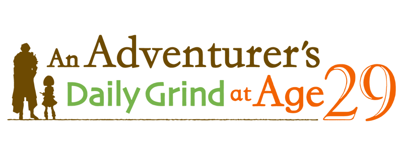 An Adventurer's Daily Grind at Age 29