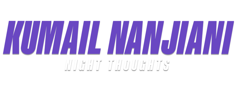 Kumail Nanjiani: Night Thoughts